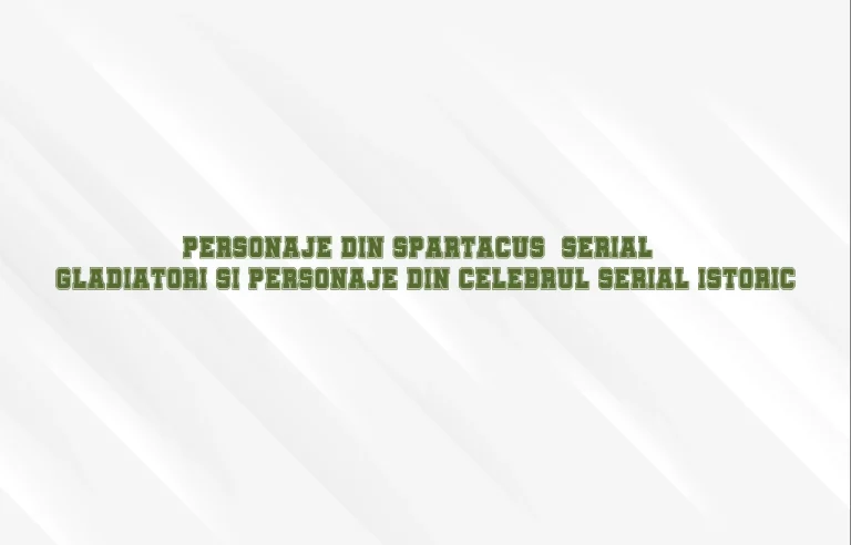 personaje din spartacus (serial)