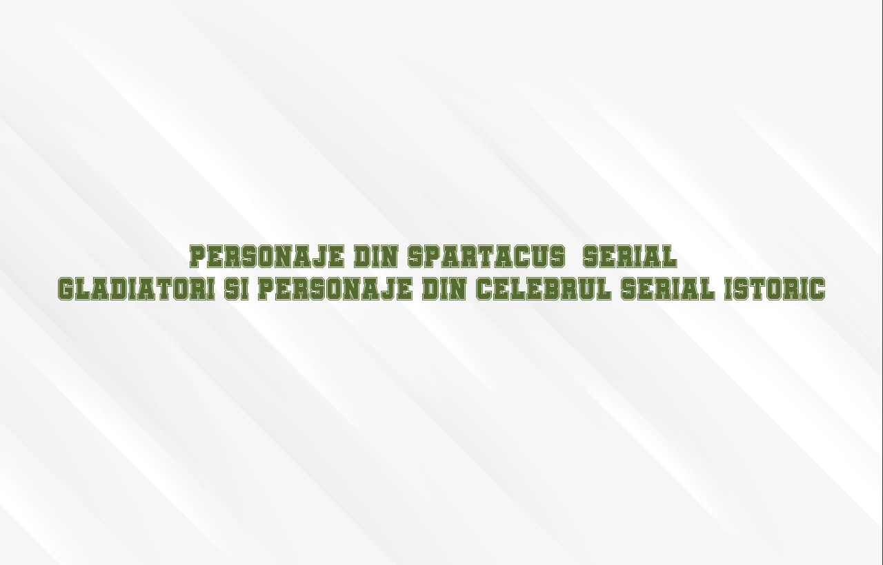 personaje din spartacus (serial)