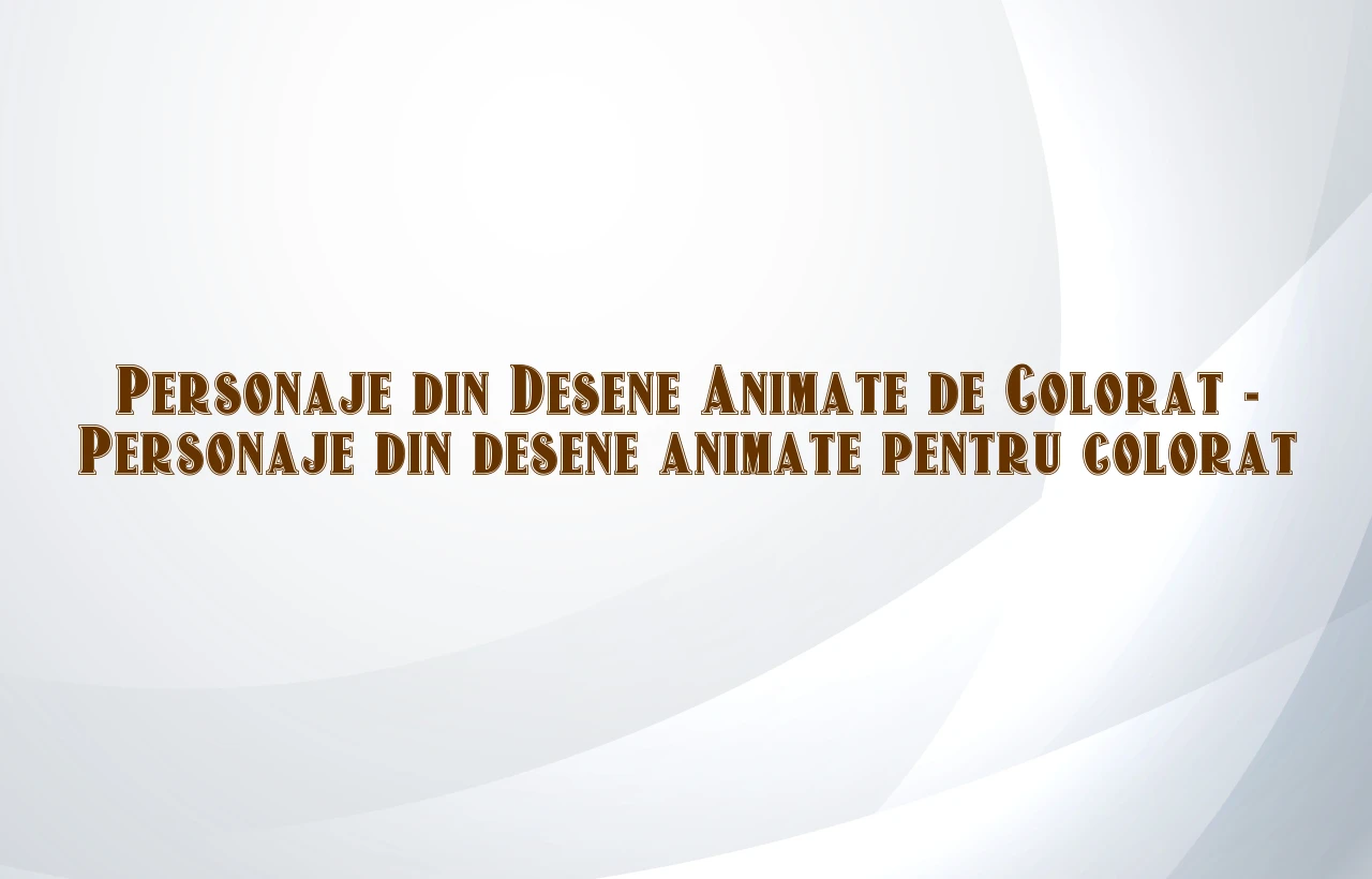 personaje din desene animate de colorat