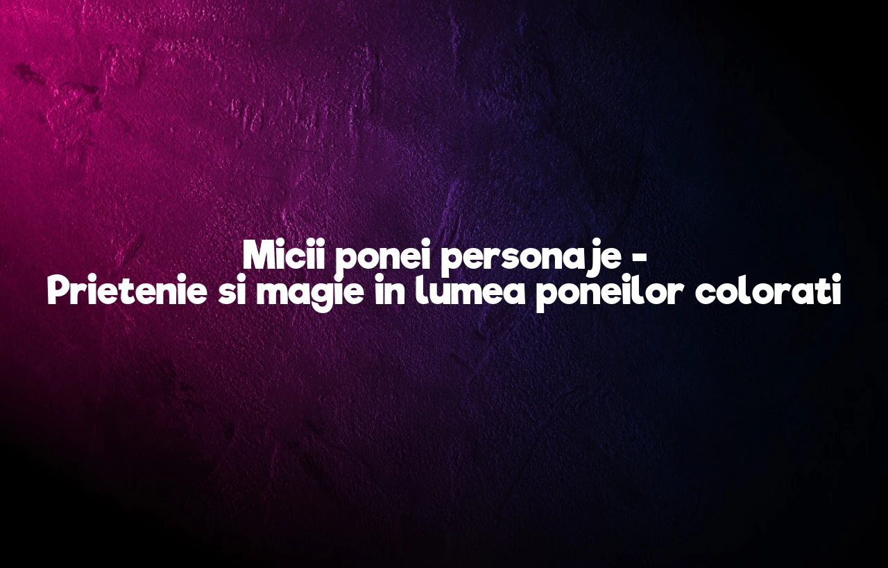 micii ponei personaje