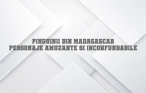 pinguinii din madagascar personaje