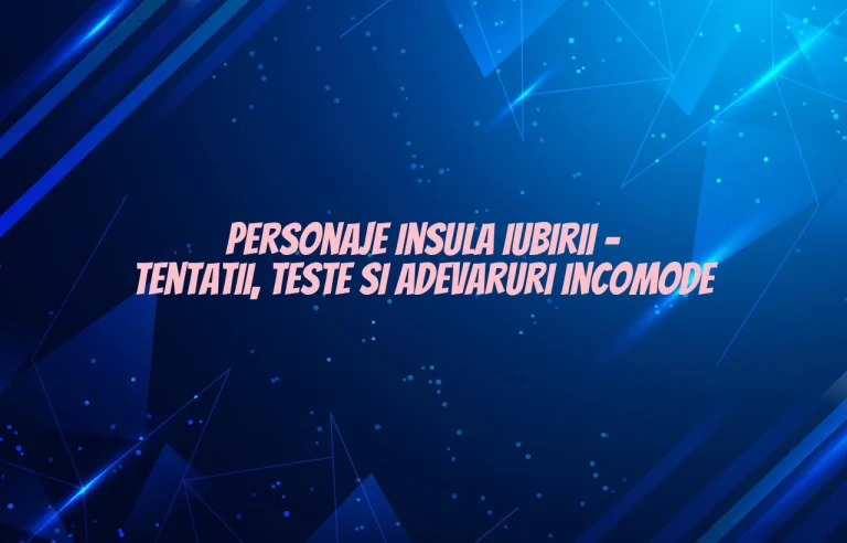 personaje insula iubirii