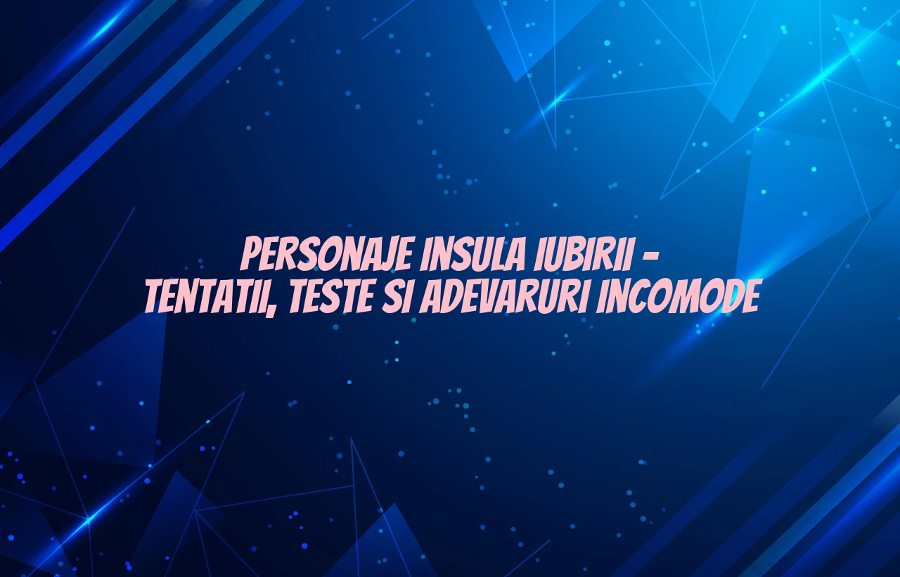 personaje insula iubirii