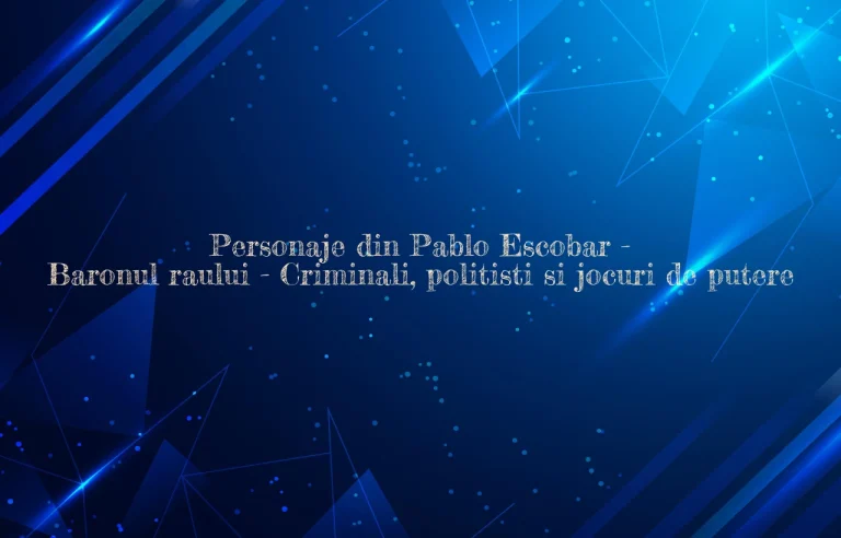 personaje din pablo escobar - baronul raului