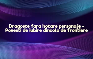 dragoste fara hotare personaje