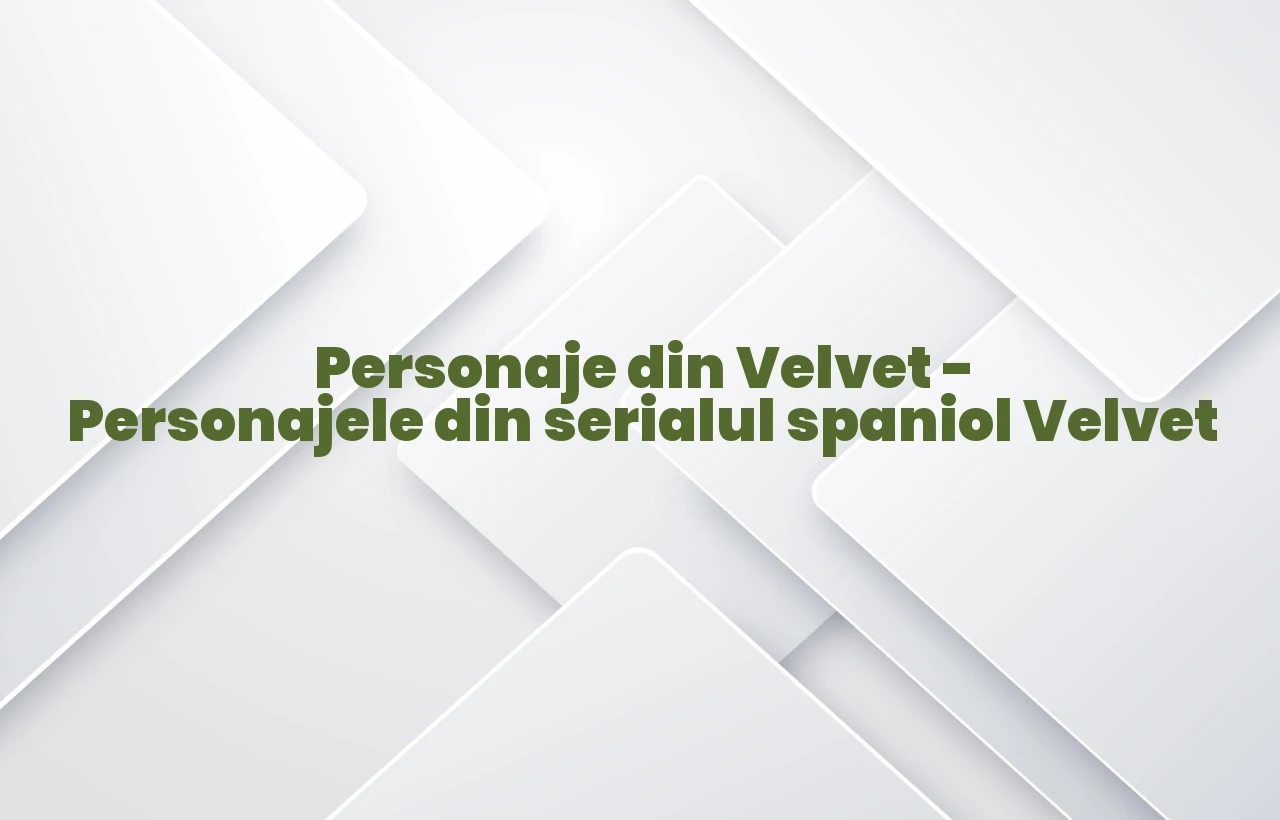 personaje din velvet