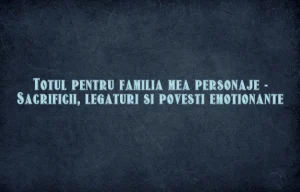 totul pentru familia mea personaje
