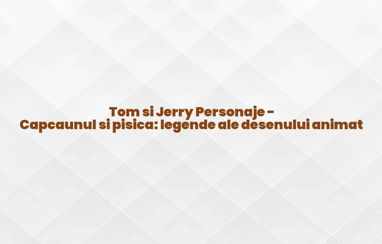 tom si jerry personaje