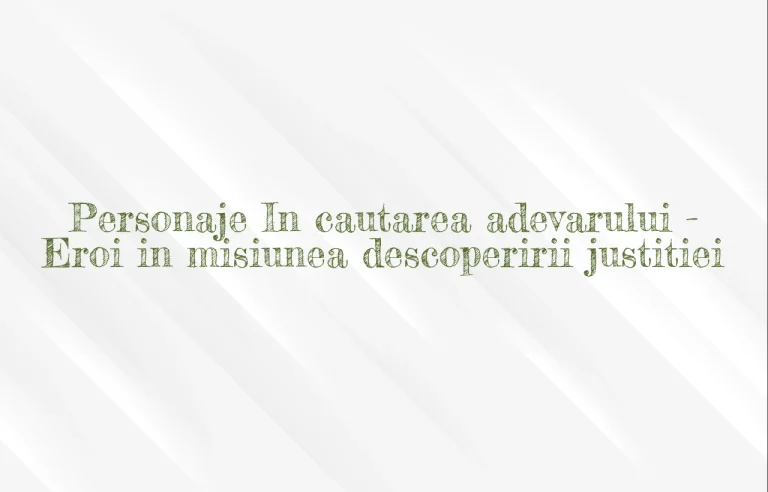 personaje in cautarea adevarului
