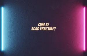 cum se scad fractiile