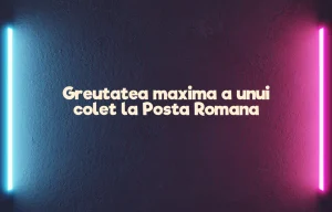 greutate maxima colet posta romana