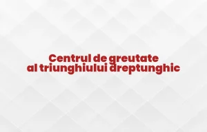 centrul de greutate al triunghiului dreptunghic
