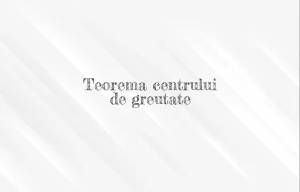 teorema centrului de greutate