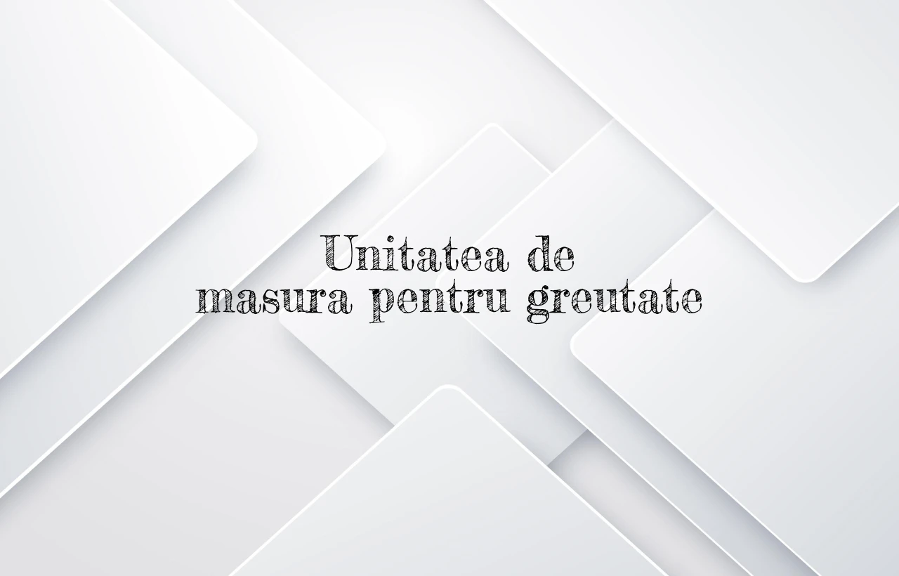 unitatea de masura pentru greutate