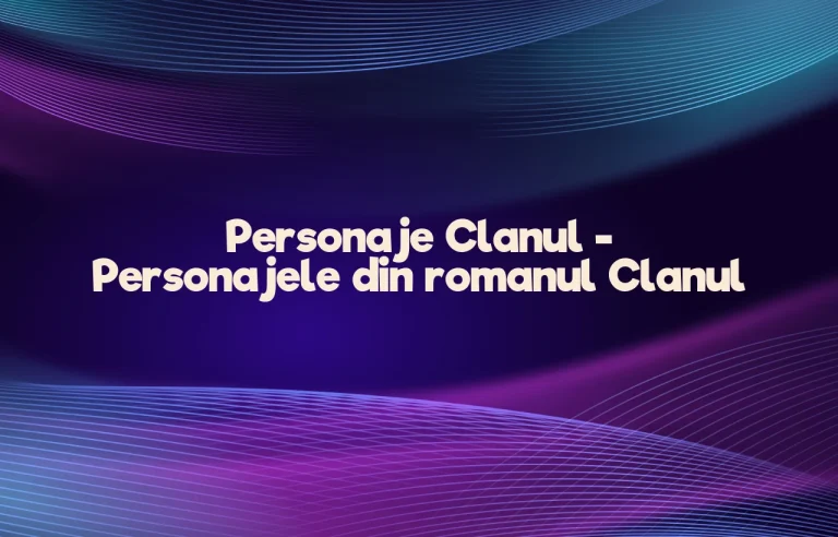 personaje clanul