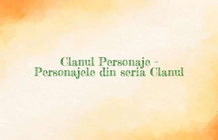 clanul personaje