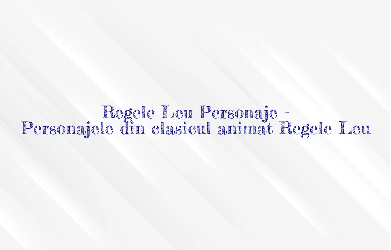 regele leu personaje