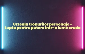 urzeala tronurilor personaje