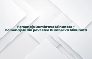 personaje dumbrava minunata