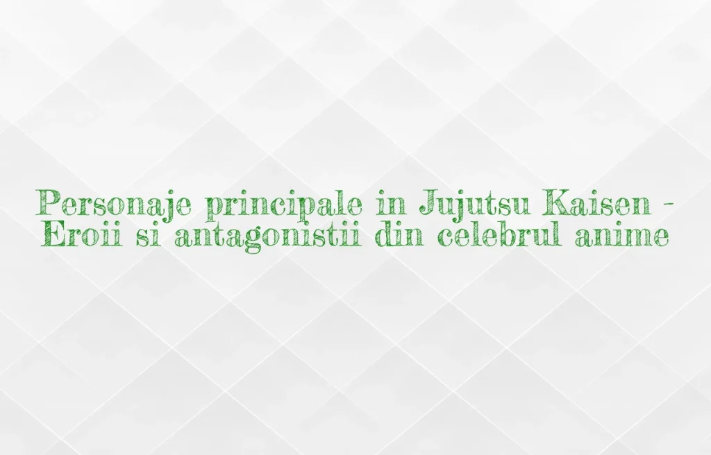 personaje principale in jujutsu kaisen