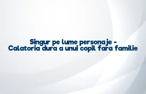 singur pe lume personaje